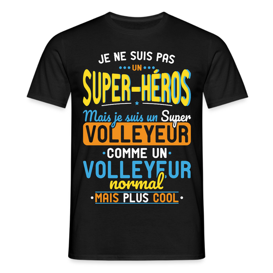 T-shirt Homme - Pas un Super-Héros mais un super Volleyeur - noir