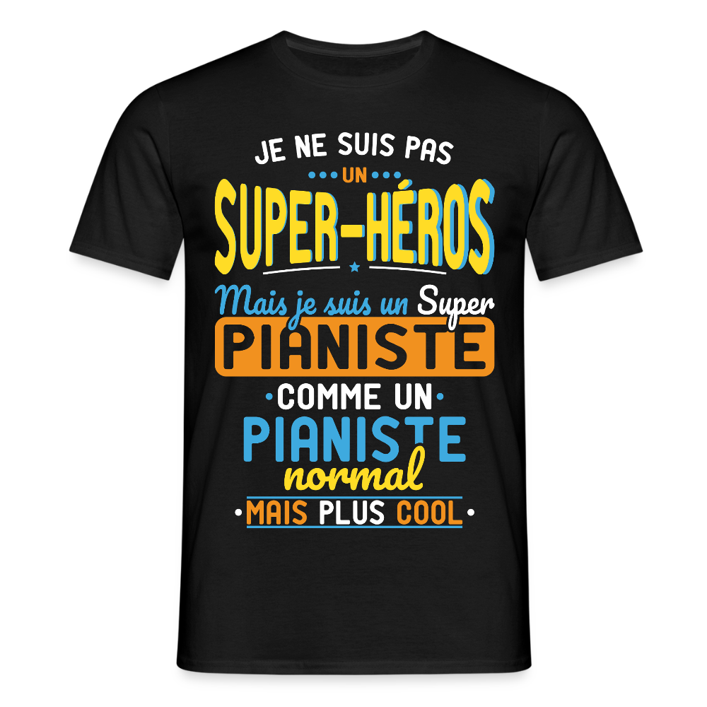 T-shirt Homme - Pas un Super-Héros mais un super Pianiste - noir