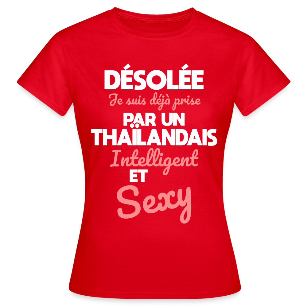 T-shirt Femme - Je suis déjà prise par un Thaïlandais intelligent et sexy - rouge
