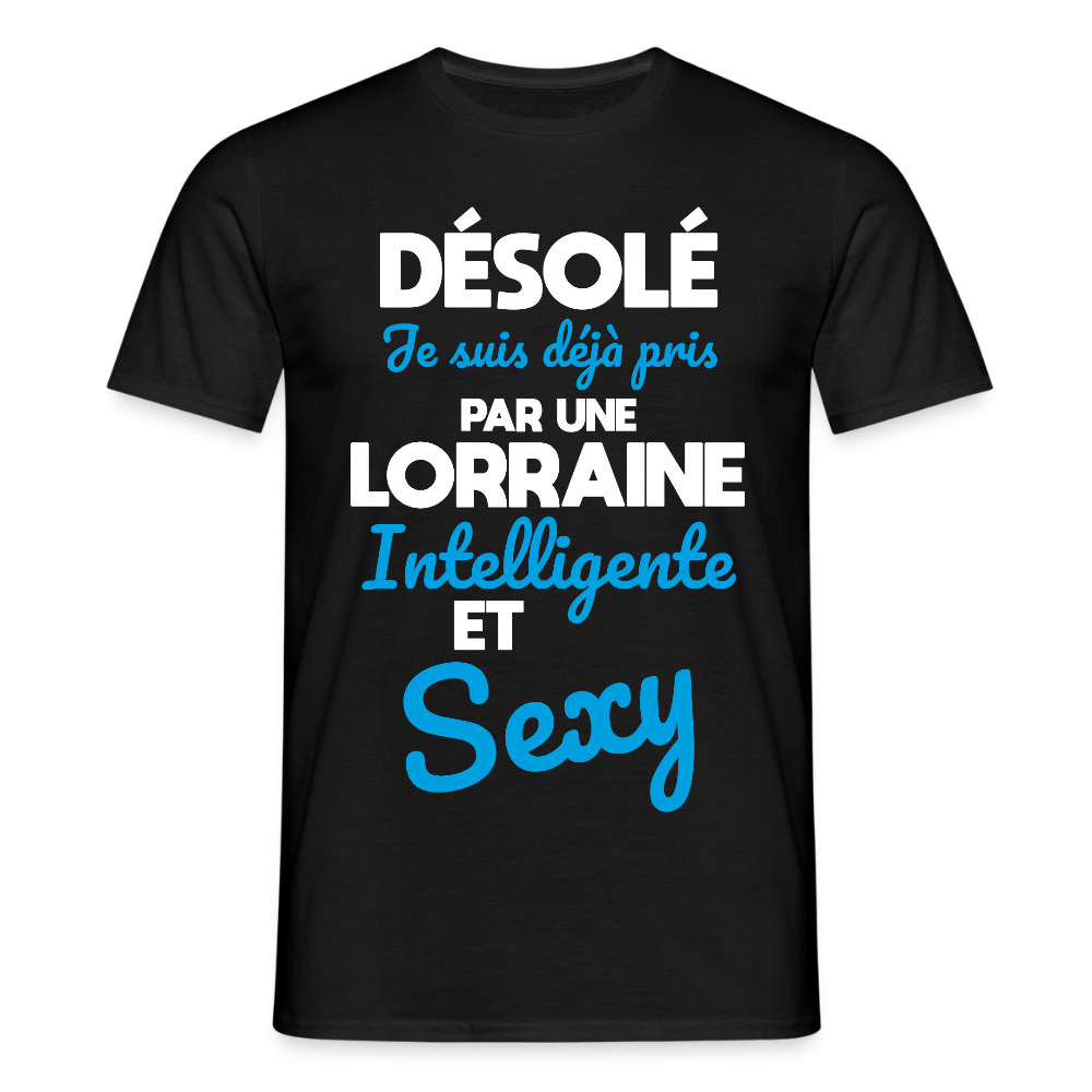 T-shirt Homme -  Je suis déjà pris par une Lorraine intelligente et sexy - noir