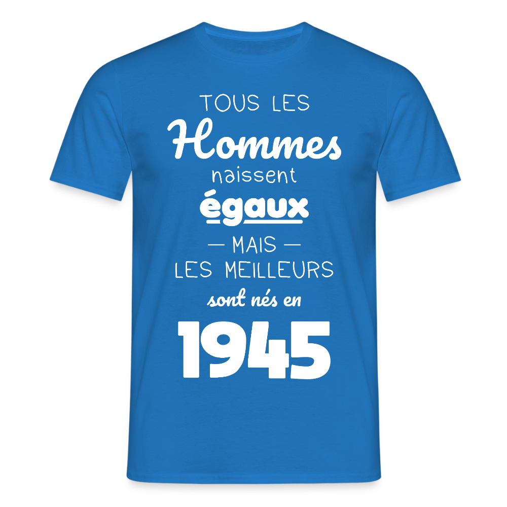 T-shirt Homme - Anniversaire 80 Ans - Les meilleurs sont nés en 1945 - bleu royal