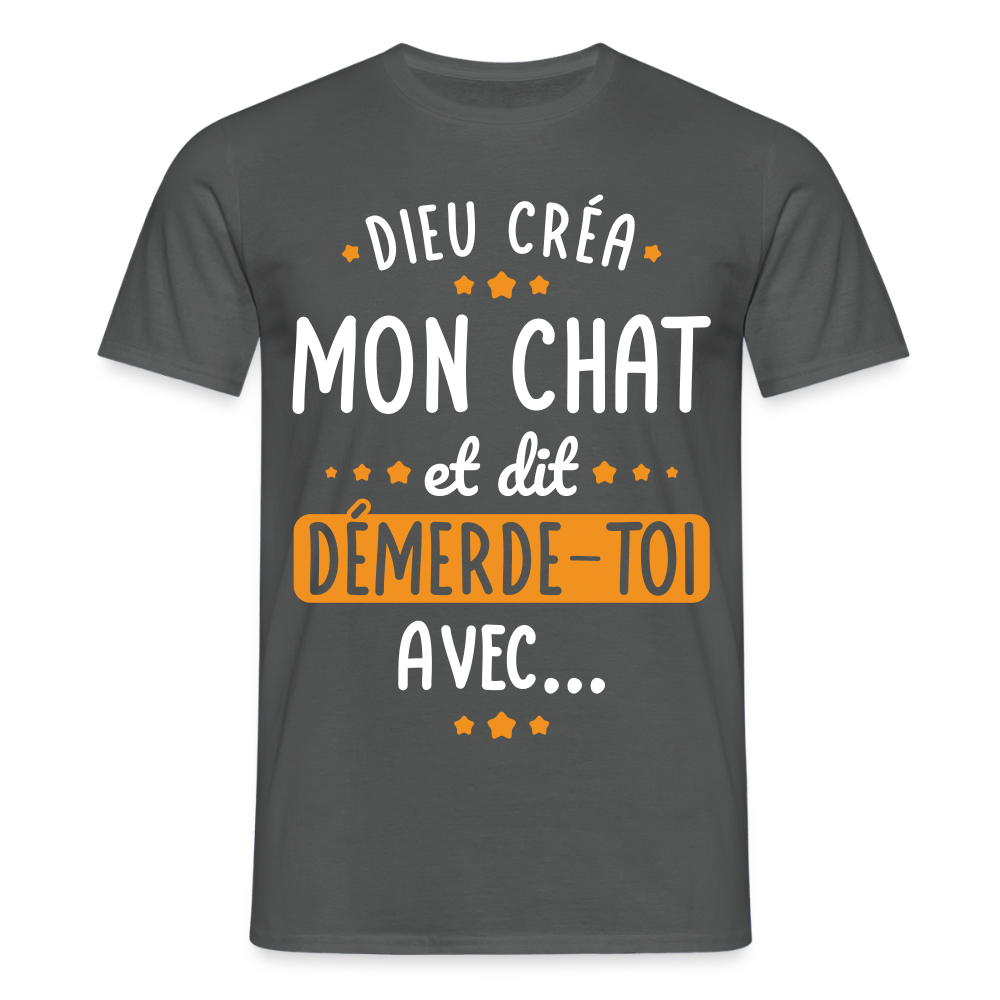 T-shirt Homme - Dieu créa mon chat et dit démerde-toi avec - charbon