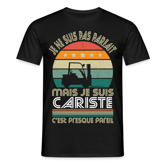 T-shirt Homme - Je ne suis pas parfait mais je suis Cariste - noir