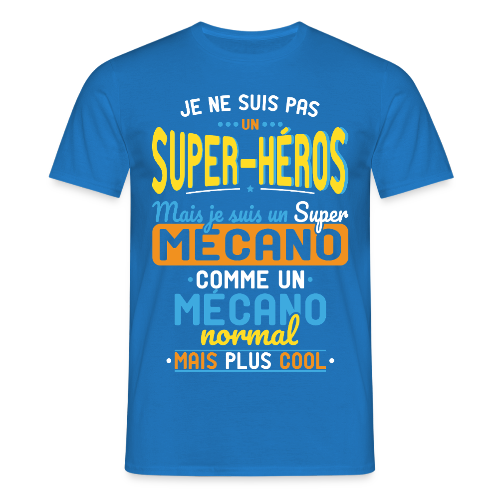 T-shirt Homme - Pas un Super-Héros mais un super Mécano - bleu royal