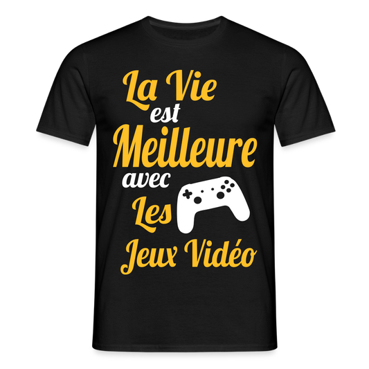 T-shirt Homme - La vie est meilleure avec les jeux vidéo - noir