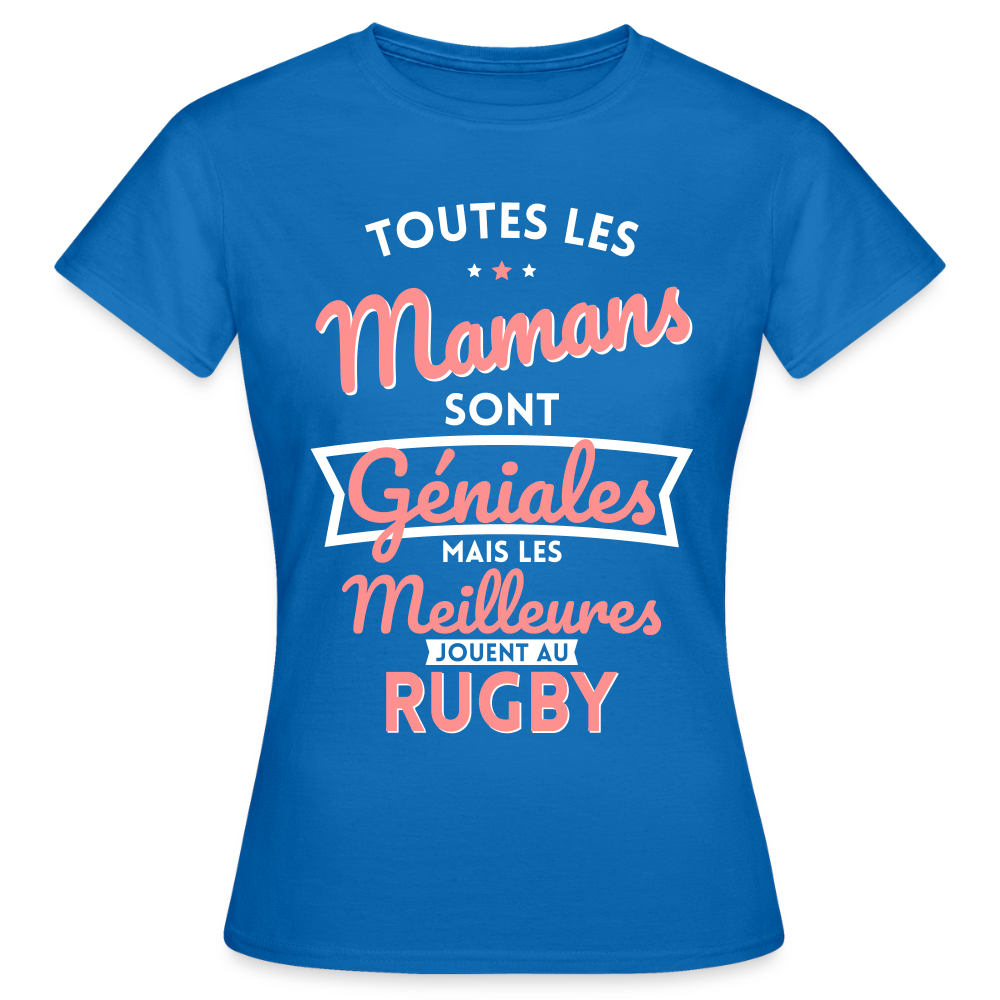 T-shirt Femme - Mamans géniales - Les meilleures jouent au rugby - bleu royal
