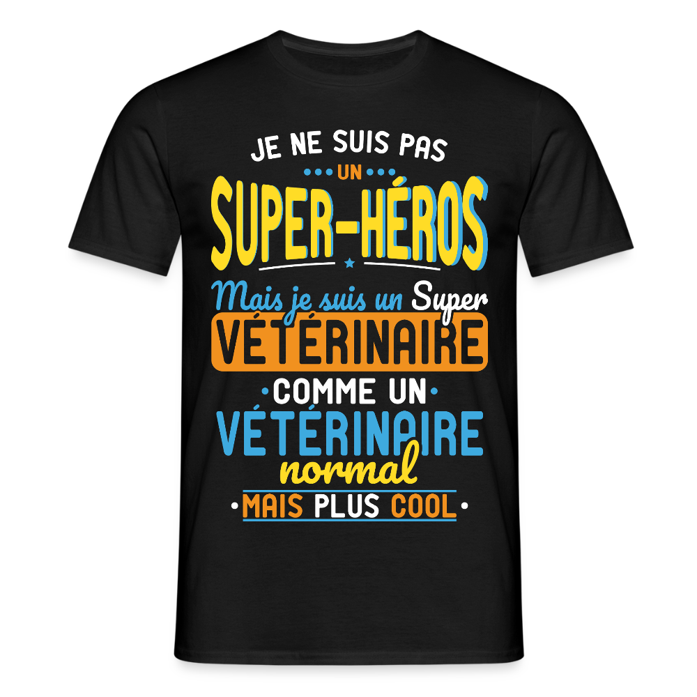 T-shirt Homme - Pas un Super-Héros mais un super Vétérinaire - noir