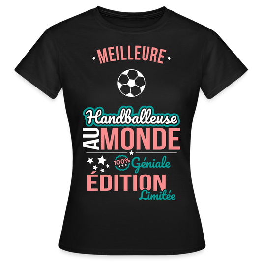 T-shirt Femme - Meilleure Handballeuse au monde - 100% géniale - noir