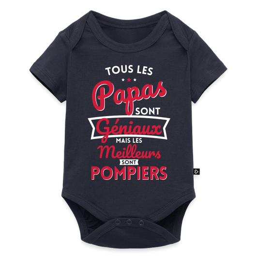 Body Bébé bio manches courtes - Papas géniaux - Les meilleurs sont pompiers - bleu marine