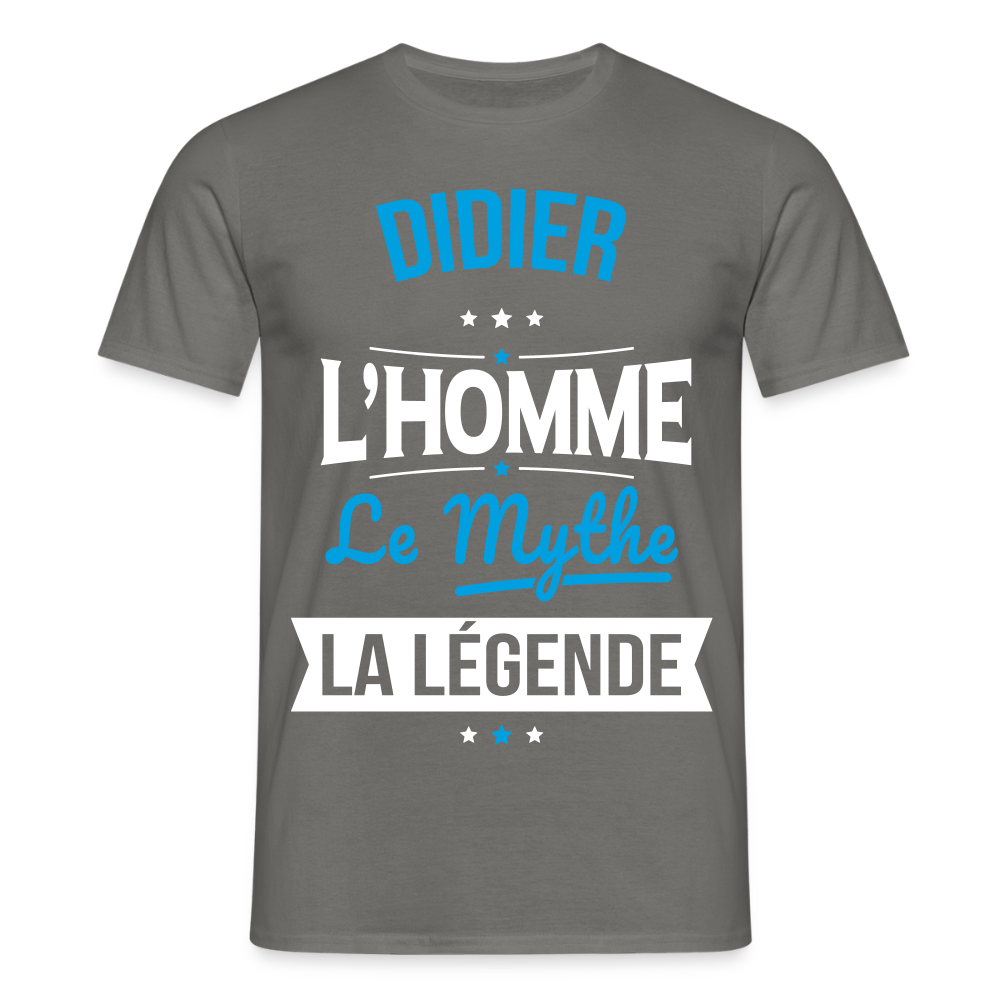 T-shirt Homme - Didier - l'Homme - le Mythe - la Légende - gris graphite