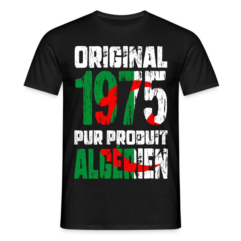 T-shirt Homme - Anniversaire 50 Ans - Original 1975 - Pur produit Algérien - noir