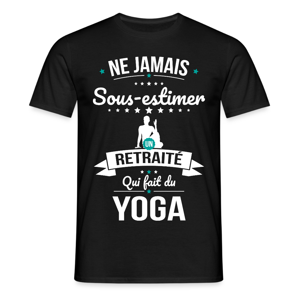 T-shirt Homme - Ne jamais sous-estimer un retraité qui fait du yoga - noir
