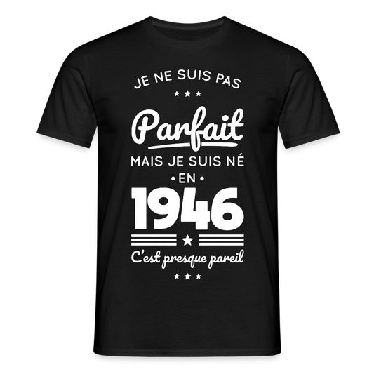 T-shirt anniversaire homme 80 ans – Pas parfait mais né en 1946 - noir