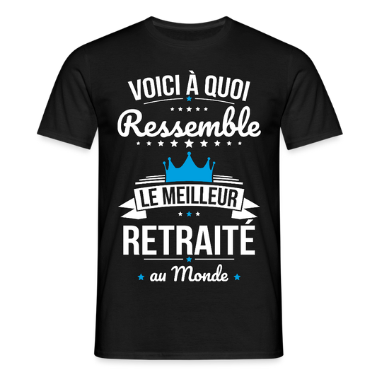 T-shirt Homme Retraité – Le Meilleur Retraité au Monde - noir