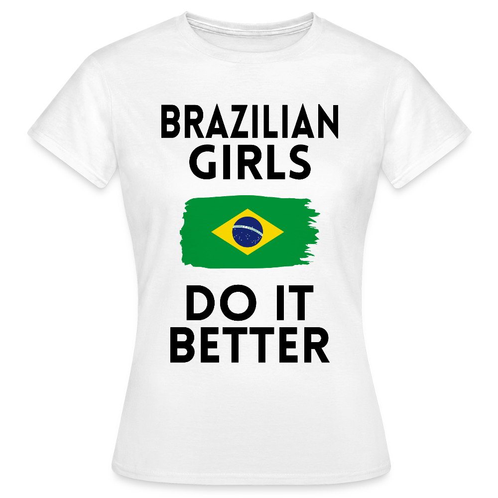 T-shirt femme coloris clair - Brazilian Girls Do It Better - blanc