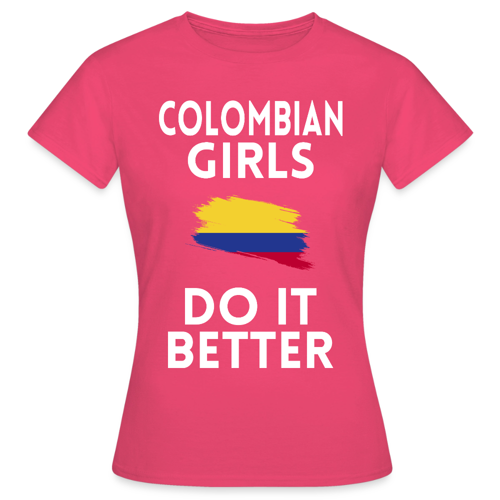 T-shirt femme - Colombian Girls Do It Better - rose azalée