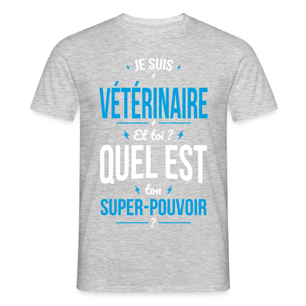 T-shirt Homme - Je suis vétérinaire - Super-pouvoir - gris chiné