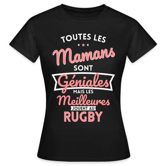T-shirt Femme - Mamans géniales - Les meilleures jouent au rugby - noir