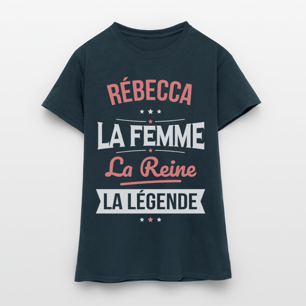 T-shirt Femme - Rébecca - la Femme - la Reine - la Légende - marine