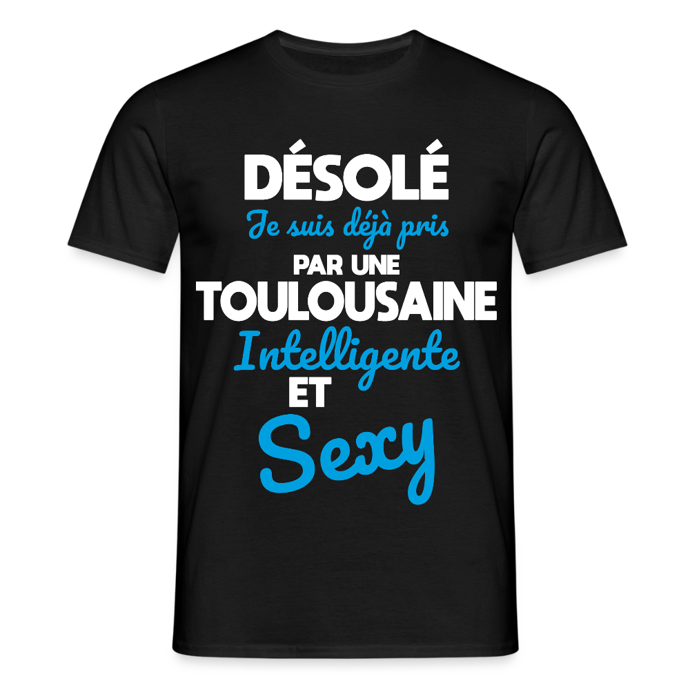 T-shirt Homme -  Je suis déjà pris par une Toulousaine intelligente et sexy - noir
