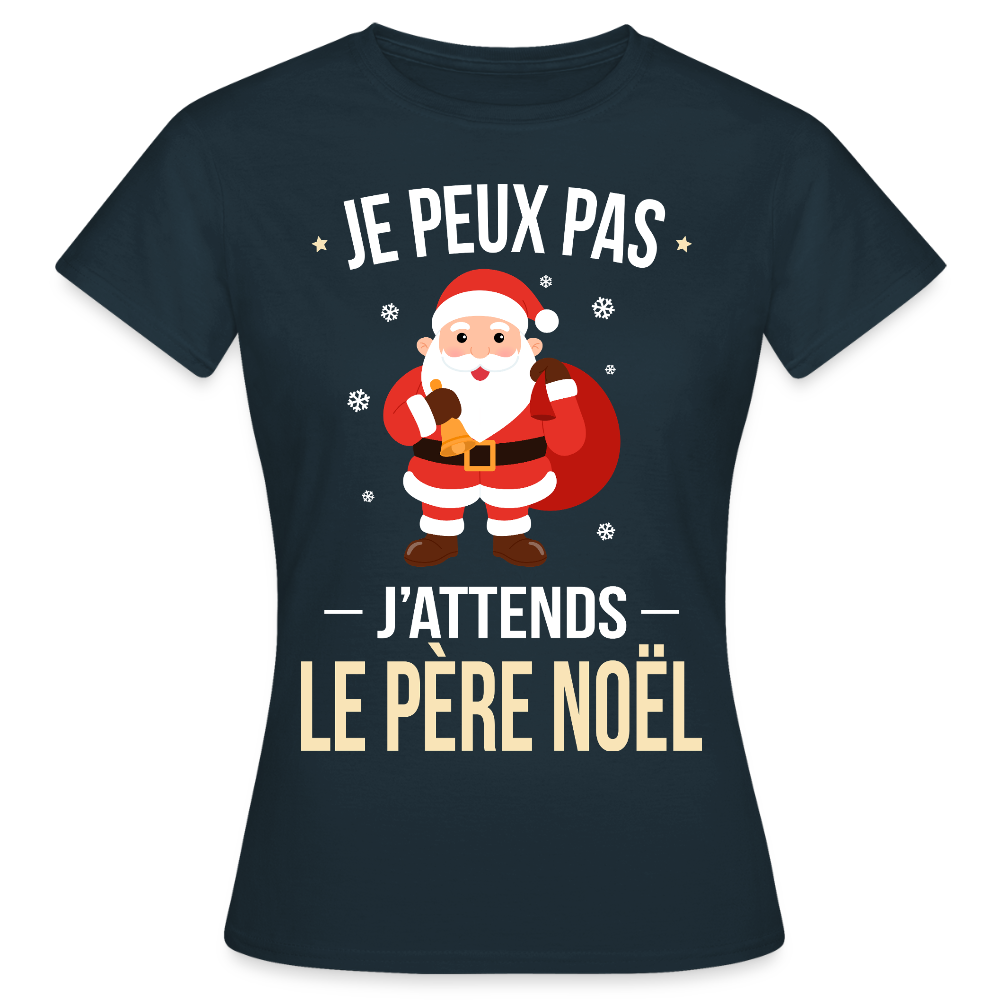 T-shirt femme Noël – Je peux pas, j’attends le Père Noël – Cadeau drôle et festif - marine