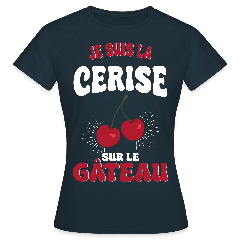 T-shirt Femme - Je suis la cerise sur le gâteau - marine