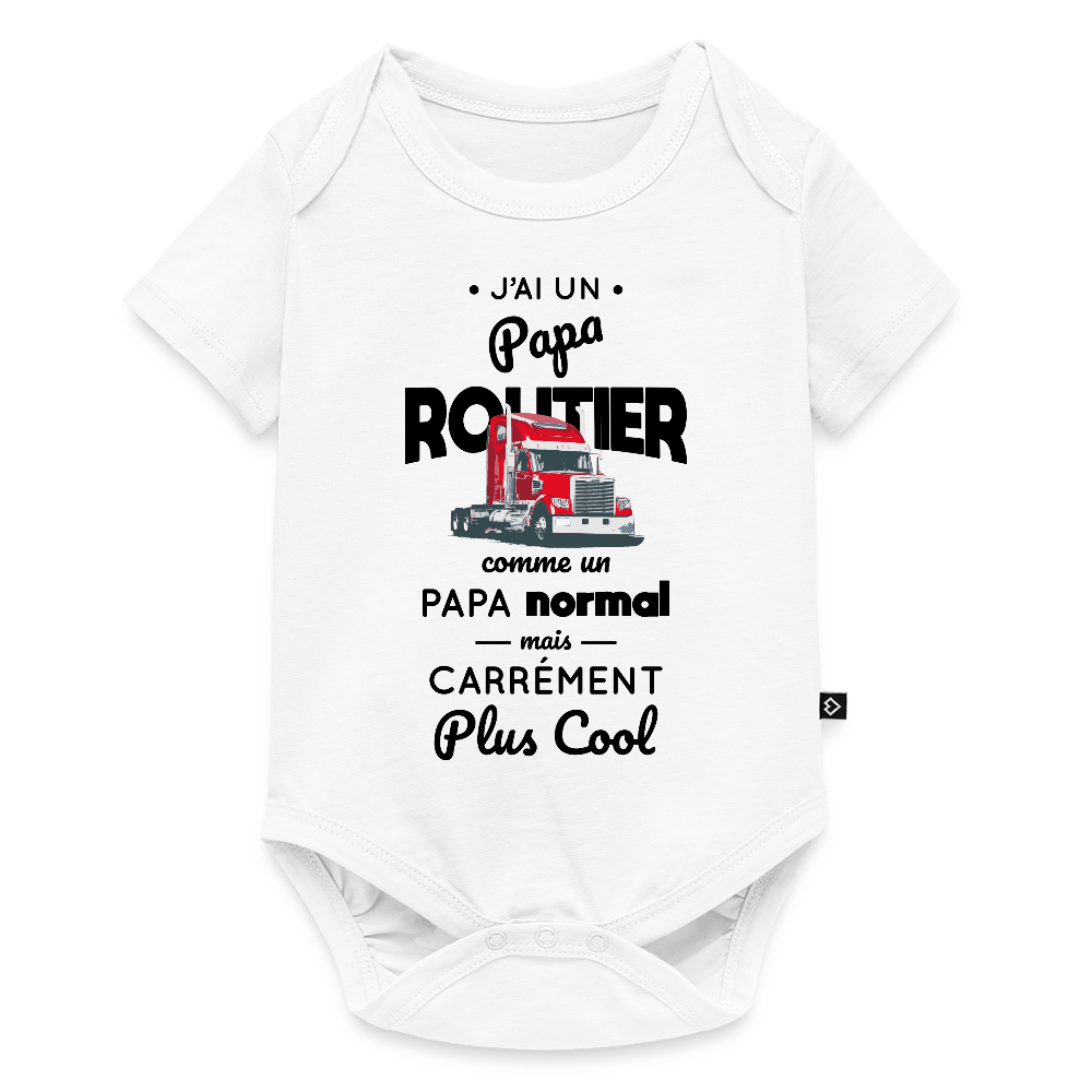 Body Bébé bio manches courtes - J'ai un papa routier - blanc