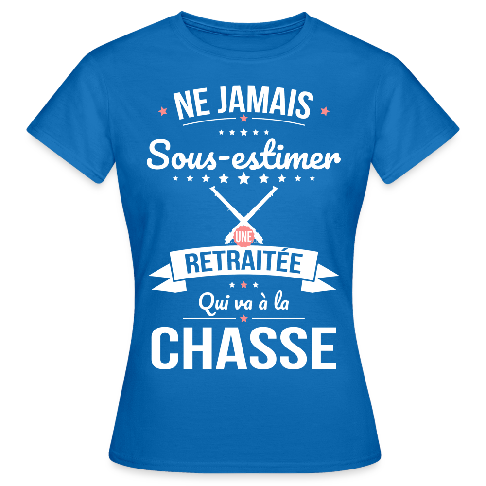 T-shirt Femme - Ne jamais sous-estimer une retraitée qui va à la chasse - bleu royal
