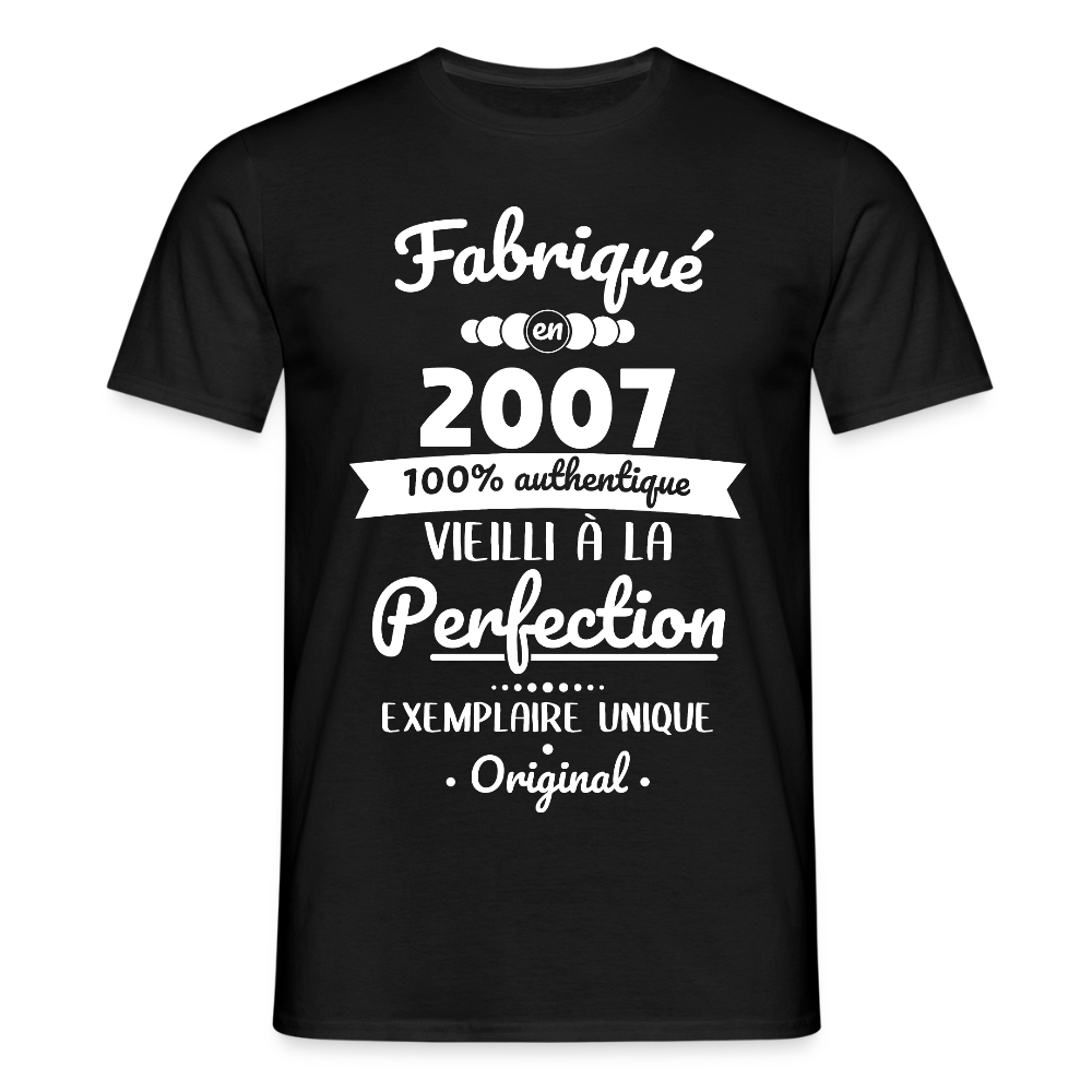 T-shirt Homme - Anniversaire 18 Ans - Fabriqué en 2007 - noir