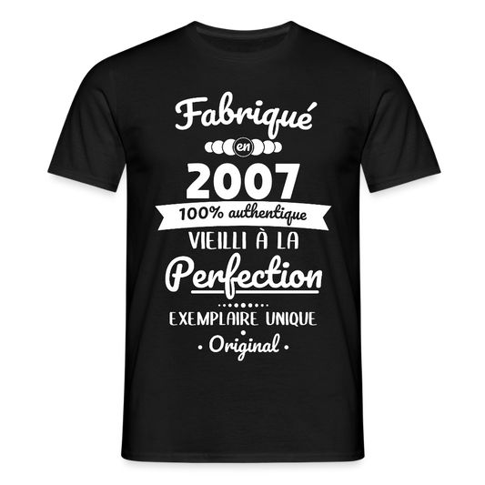 T-shirt Homme - Anniversaire 18 Ans - Fabriqué en 2007 - noir