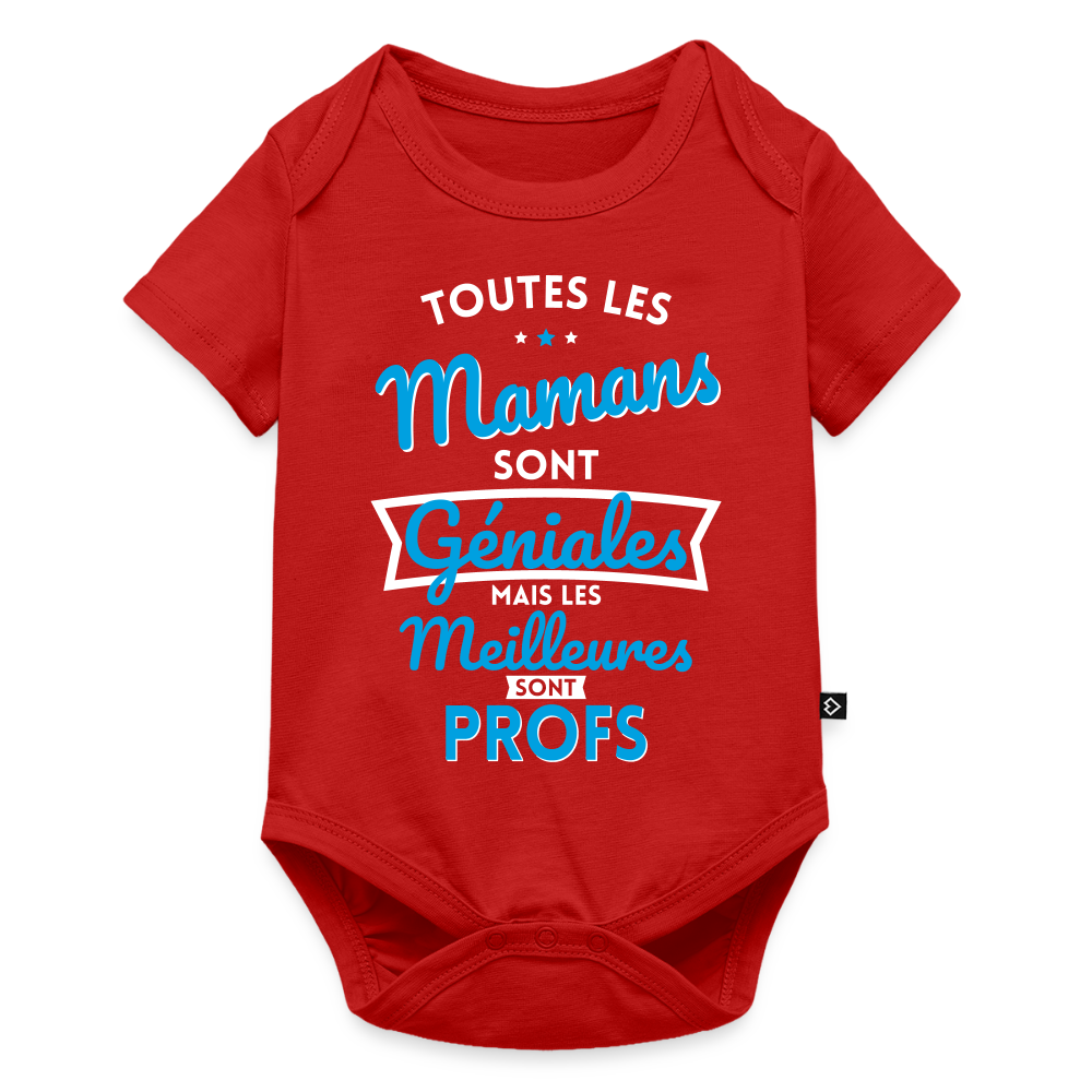 Body Bébé bio manches courtes - Mamans géniales - Les meilleures sont profs - rouge