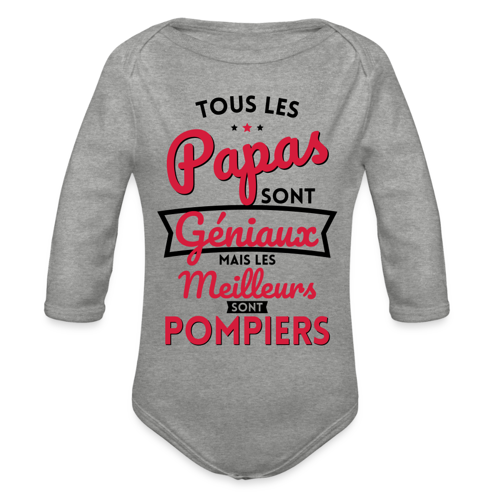 Body Bébé bio manches longues - Papas géniaux - Les meilleurs sont pompiers - gris chiné
