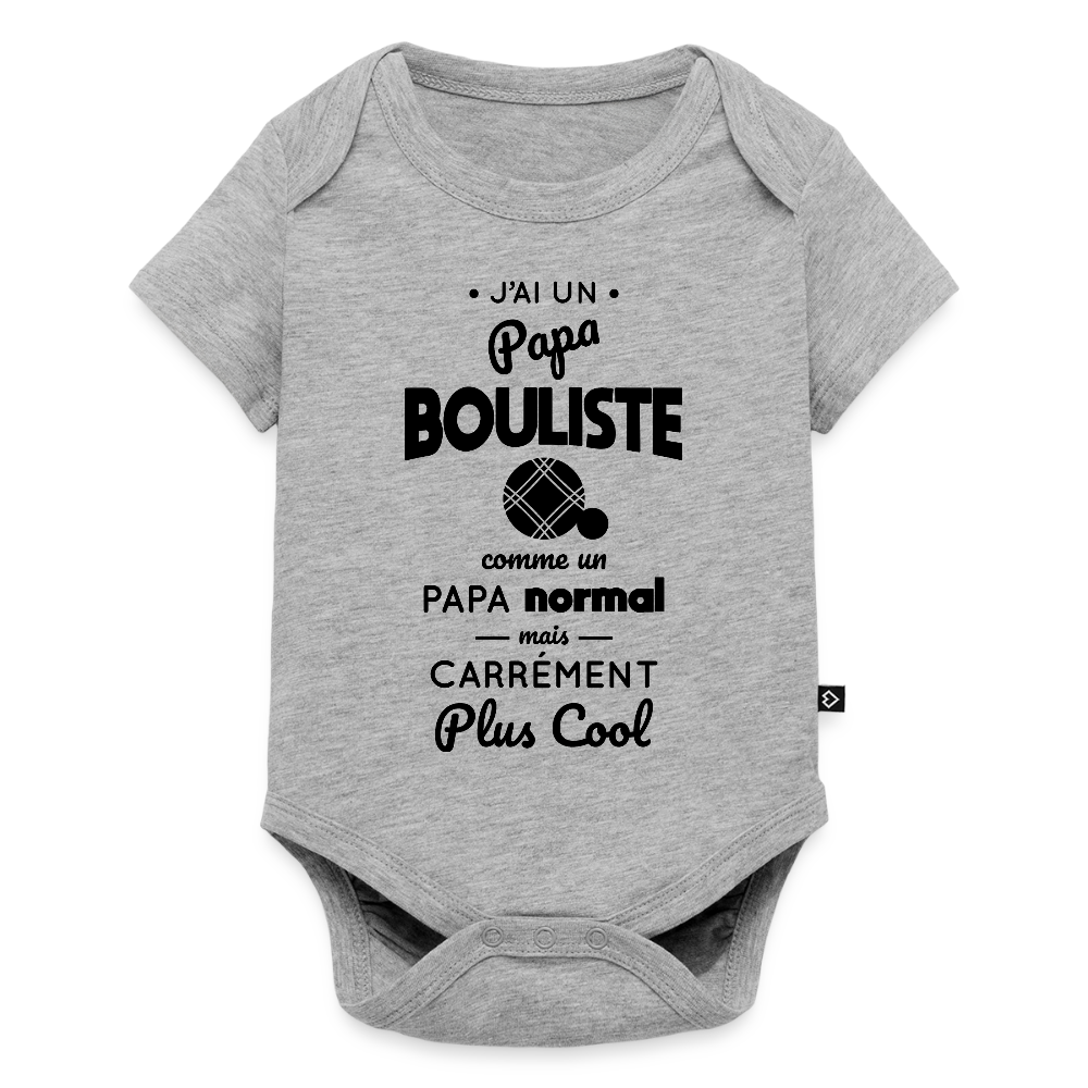 Body Bébé bio manches courtes - J'ai un papa bouliste - gris chiné