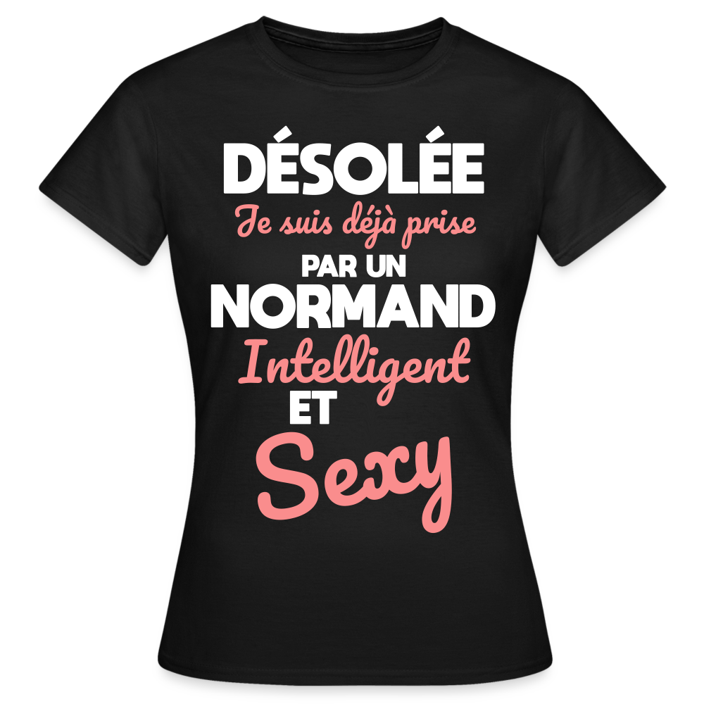 T-shirt Femme - Je suis déjà prise par un Normand intelligent et sexy - noir