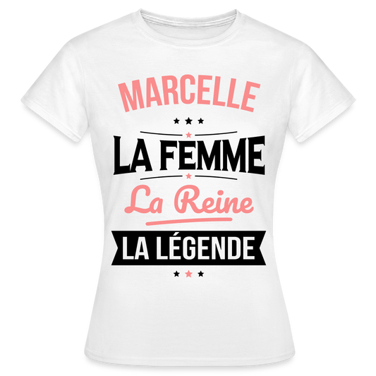 T-shirt Femme - Marcelle - la Femme - la Reine - la Légende - blanc