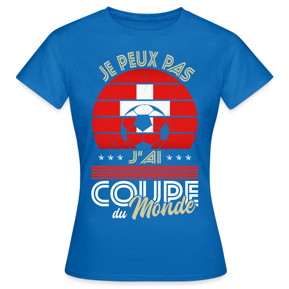 T-shirt Femme - Je peux pas j'ai Coupe du Monde - Suisse - bleu royal