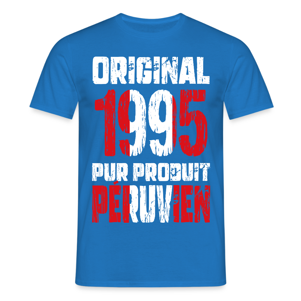 T-shirt Homme - Anniversaire 30 Ans - Original 1995 - Pur produit Péruvien - bleu royal