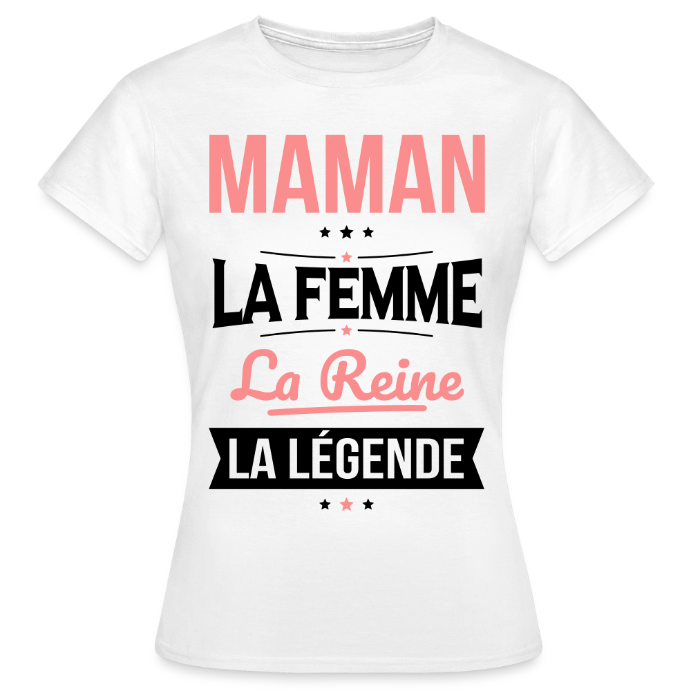 T-shirt femme coloris clair cadeau - Maman, la femme, la reine, la légende - blanc