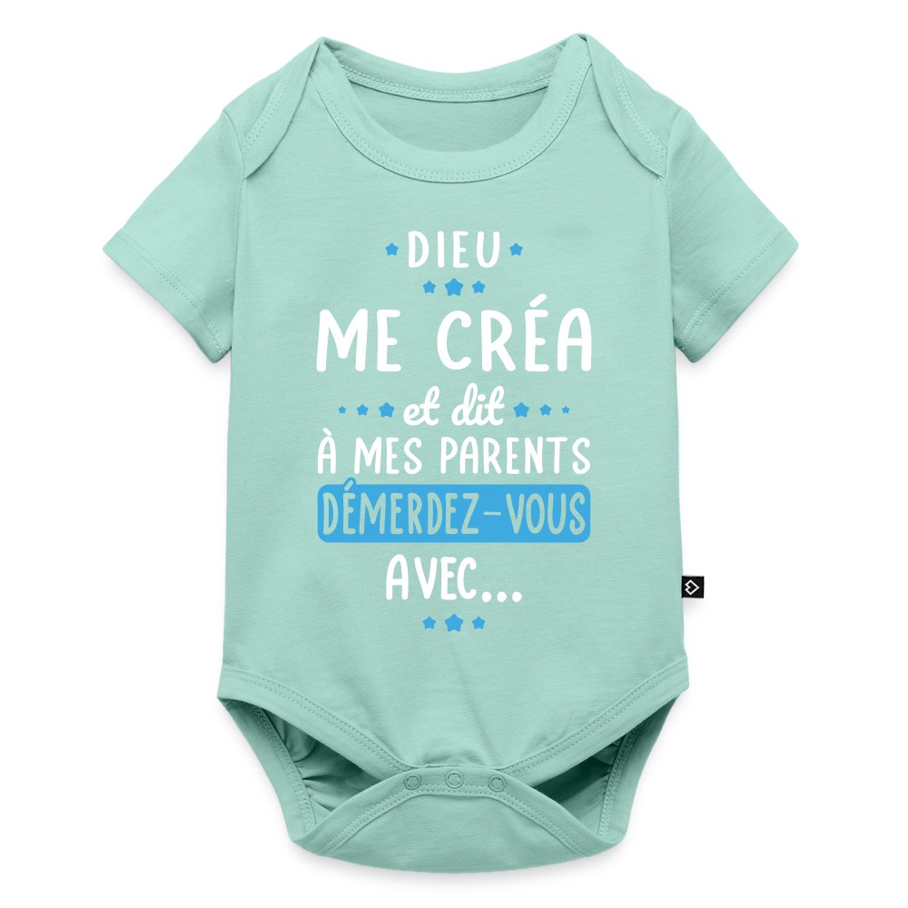 Body Bébé bio manches courtes - Dieu me créa et dit à mes parents démerdez-vous avec - menthe 