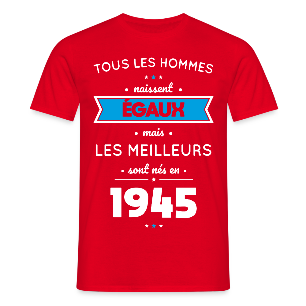 T-shirt Homme - Anniversaire 80 Ans - Les meilleurs sont nés en 1945 - rouge
