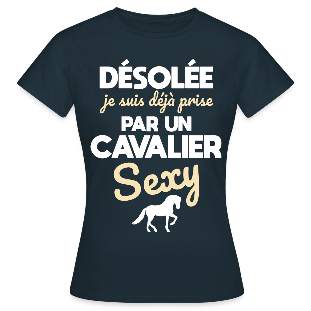 T-shirt Femme - Je suis déjà prise par un cavalier sexy - marine