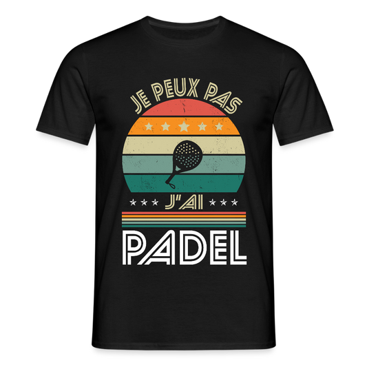 T-shirt padel Homme - Je peux pas j'ai Padel - Idée cadeau - noir