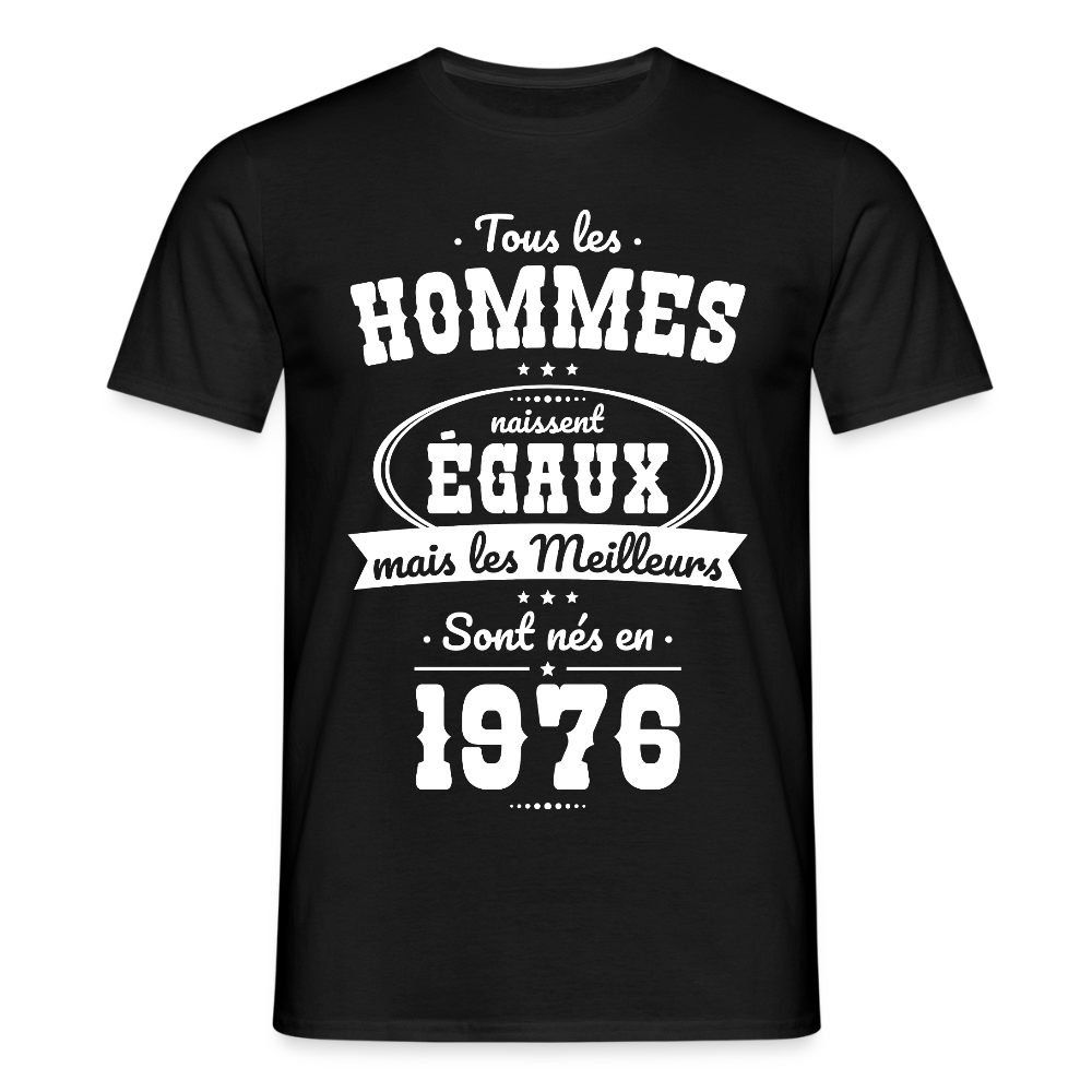 T-shirt anniversaire homme 50 ans – Les meilleurs sont nés en 1976 - noir