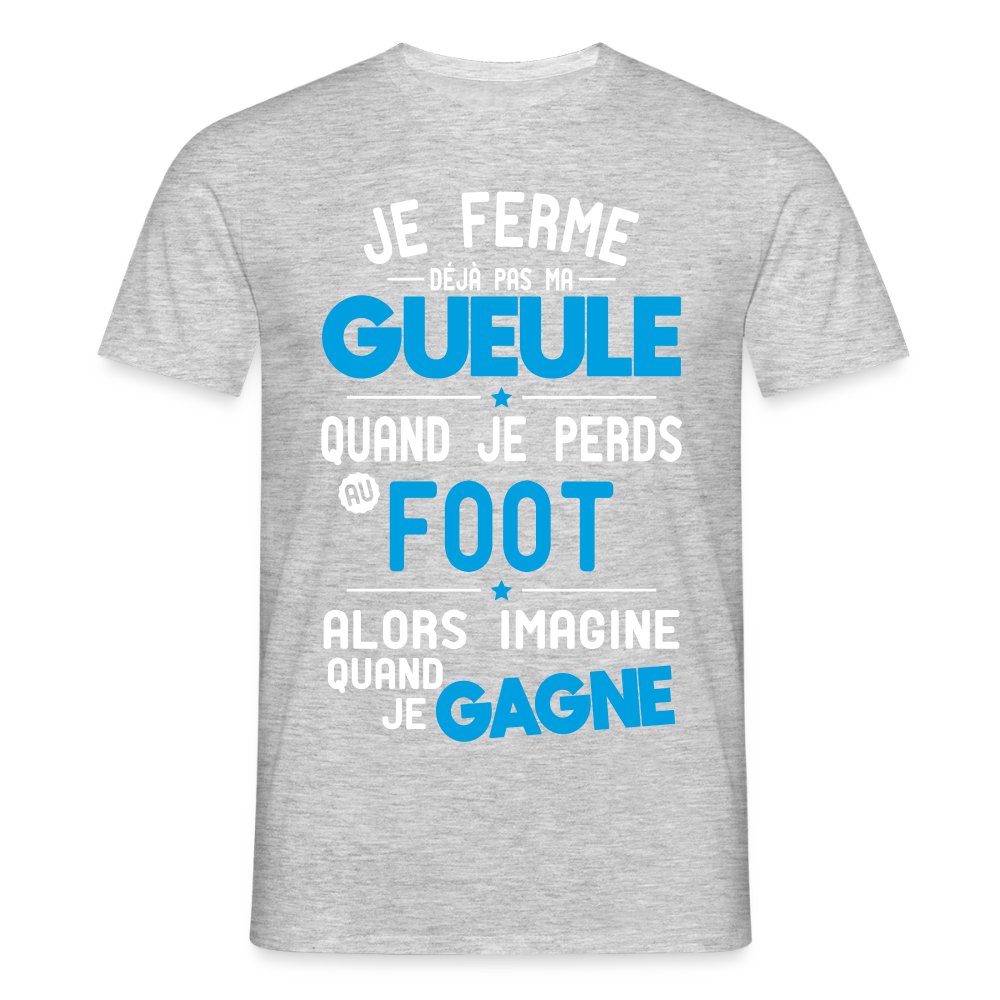 T-shirt Homme - Je ferme pas ma gueule quand je perds au foot - gris chiné