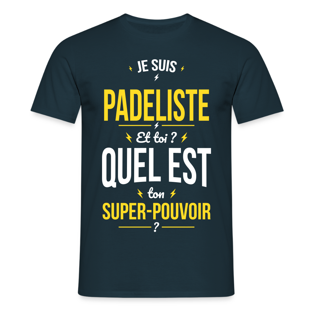 T-shirt Homme - Je suis padeliste - Super-pouvoir - marine