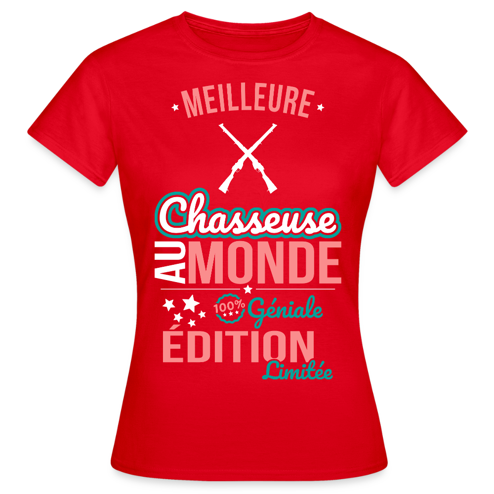 T-shirt Femme - Meilleure Chasseuse au monde - 100% géniale - rouge