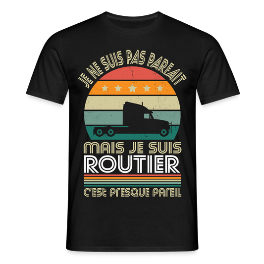 T-shirt Homme - Je ne suis pas parfait mais je suis Routier - noir
