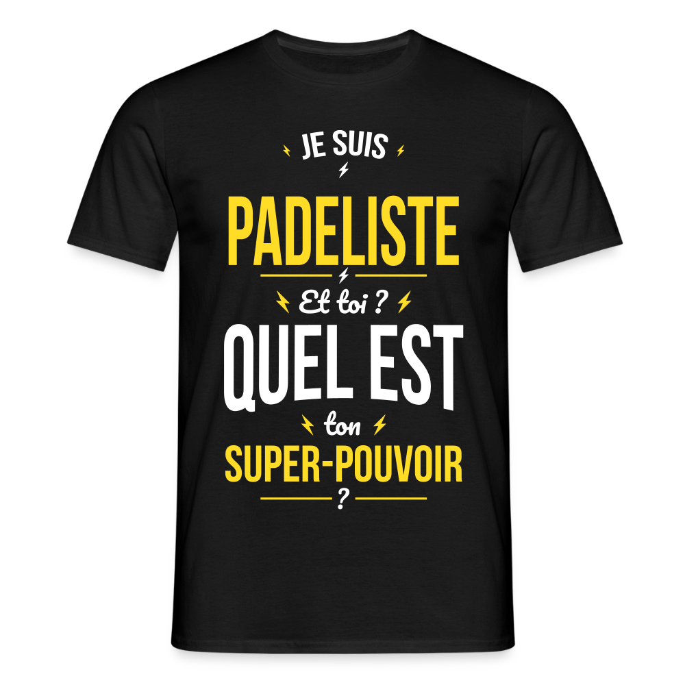 T-shirt Homme - Je suis padeliste - Super-pouvoir - noir