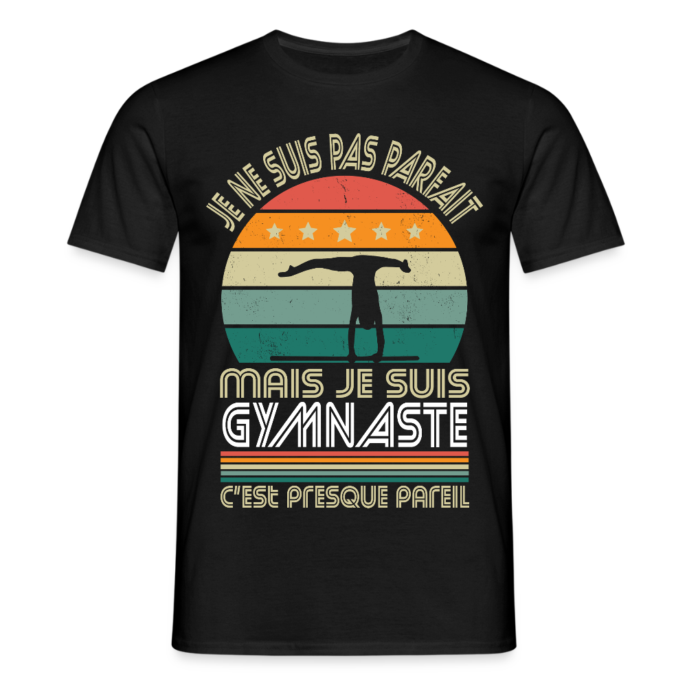 T-shirt Homme - Je ne suis pas parfait mais je suis Gymnaste - noir