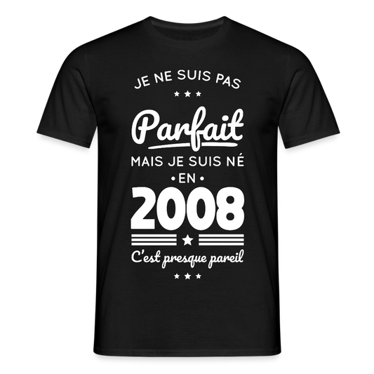 T-shirt anniversaire homme 18 ans – Pas parfait mais né en 2008 - noir